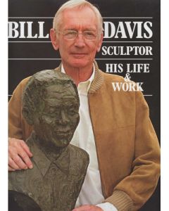 Bill Davis, Sculptor: His Life & Work