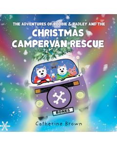 Adventures of Roobie & Radley and the Christmas Campervan