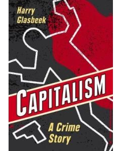 Capitalism: A Crime Story