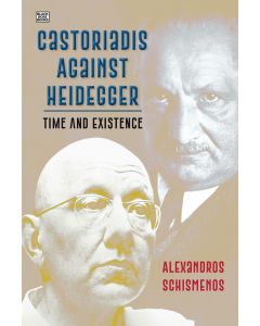 Castoriadis Against Heidegger