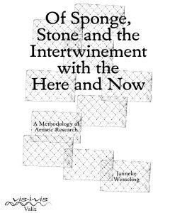 Of Sponge, Stone and the Intertwinement with the Here and