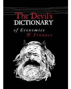 Devil's Dictionary of Economics & Finance, The