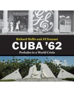 Cuba '62: Preludes to a World Crisis