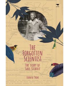 Forgotten Scientist, The: The Story Of Saul Sithole