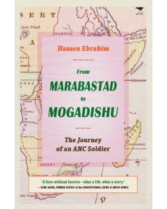 From Marabastad to Mogadishu: The Journey of an ANC Soldier