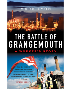 Battle of Grangemouth, The: A Worker's Story