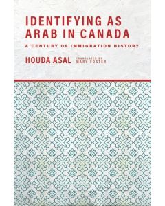 Identifying As Arab in Canada: A Century of Immigration