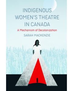 Indigenous Women's Theatre in Canada