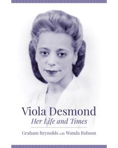 Viola Desmond Her Life and Times