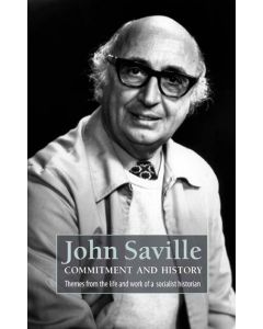 John Saville: Commitment and History