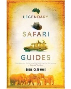 Legendary Safari Guides