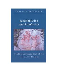 Traditional Narratives of the Rock Cree Indians