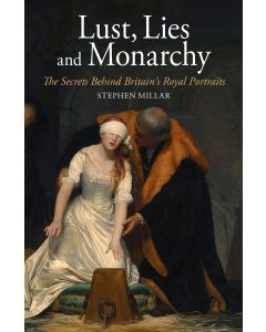 Lust, Lies and Monarchy