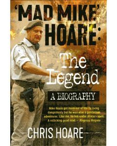 Mad Mike Hoare: The Legend, A Biography