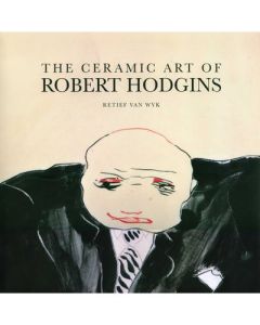 Ceramic Art of Robert Hodgins, The