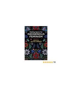 Making Space for Indigenous Feminism: 2nd edition