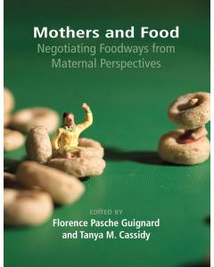 Mothers and Food: Negotiating Foodways From Maternal