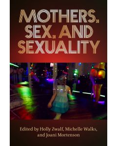 Mothers, Sex, And Sexuality