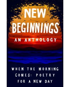 New Beginnings: An Anthology