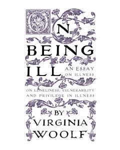 On Being Ill: Virginia Woolf