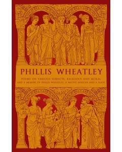 Phillis Wheatley: Poems on Various Subjects, Religious and