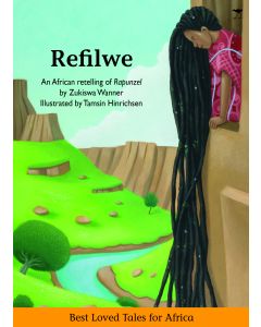 Refilwe : An African retelling of Rapunzel