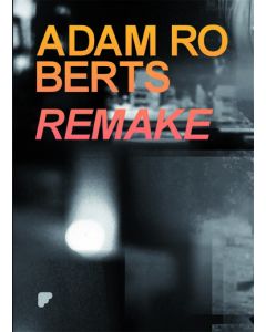 Remake: Adam Roberts