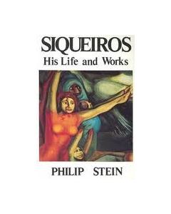 Siqueiros: His Life And Works