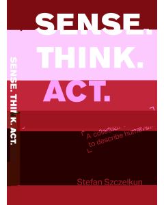 Sense Think Act.