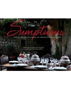 Sumptuous: Food from the Heart of France to the Cape