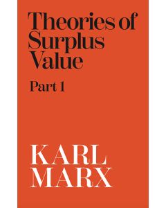 Theories Of Surplus Value Volume 1