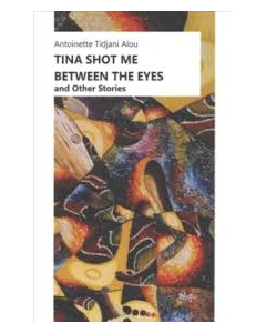 Tina Shot Me Between the Eyes: and other stories