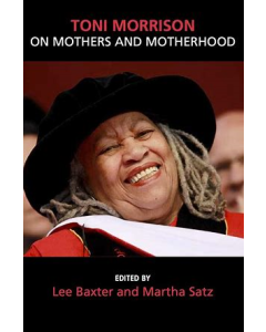 Toni Morrison On Mothers and Motherhood