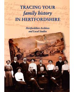 Tracing Your family history in Hertfordshire: Hertfordshire