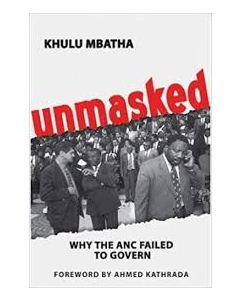 Unmasked- Why the ANC Failed to Govern