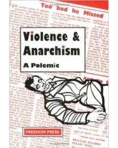 Violence & Anarchism: A Polemic