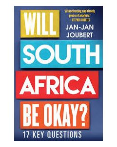 Will South Africa be okay?  17 Key Questions