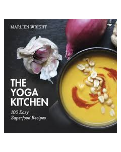 Yoga Kitchen, The: 100 Easy Superfood Recipes