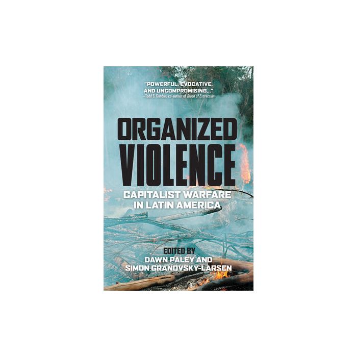 Organized Violence: Capitalist Warfare in Latin America