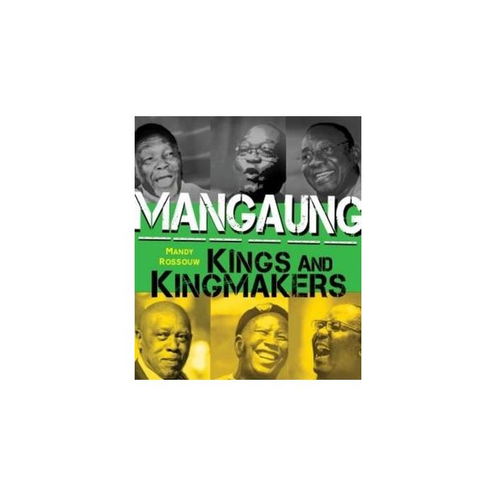 Mangaung, Kings and Kingsmakers