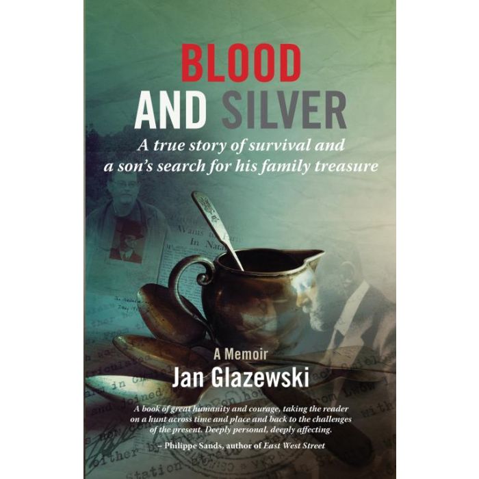 Blood and Silver: A true story of survival and a son's