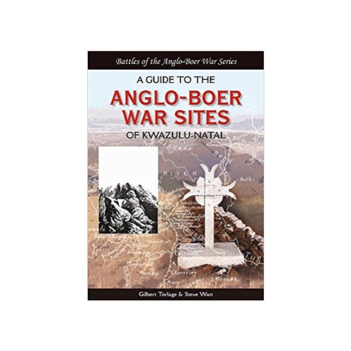 Guide to the Anglo-Boer War Sites of Kwazulu-Natal