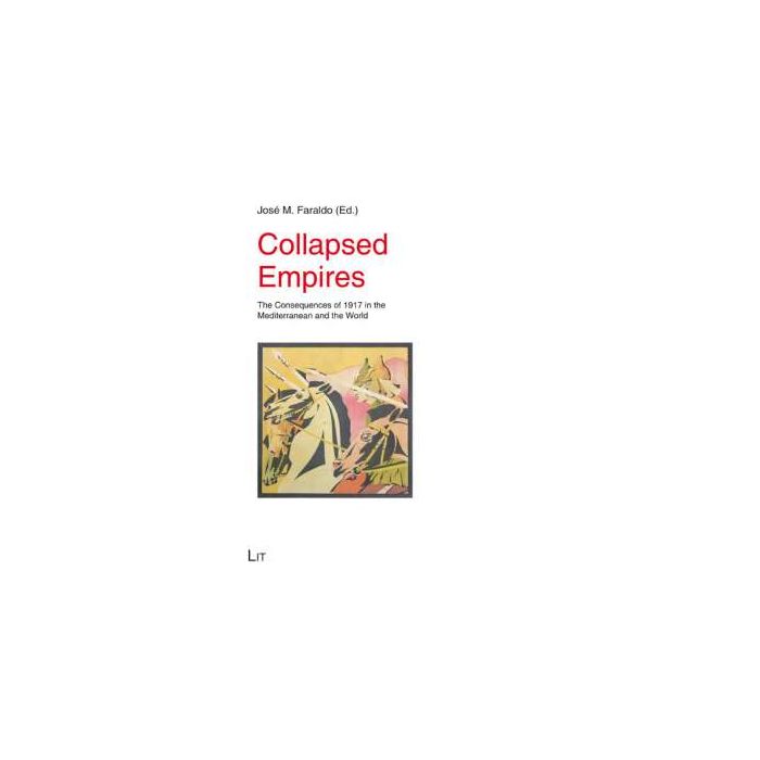 Collapsed Empires: The Consequences of 1917 in the