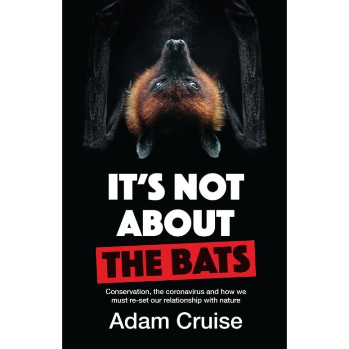 It's Not About the Bats : Conservation, the coronavirus and