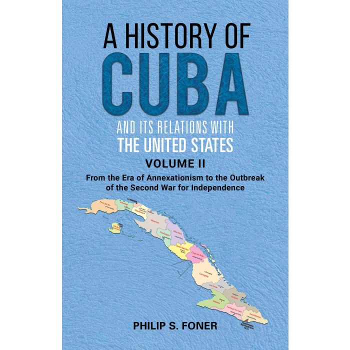 History of Cuba and Its Relations with the United States,A