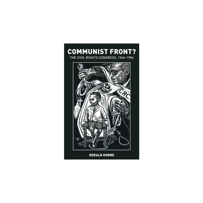 Communist Front? The Civil Rights Congress: 1946 - 1956