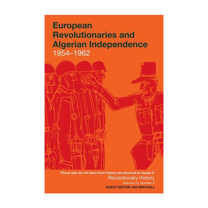 European Revolutionaries and Algerian Independence 1954-62