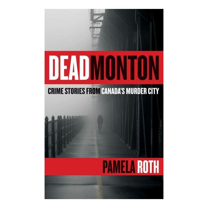 Deadmonton: Crime stories from Canada's Murder City