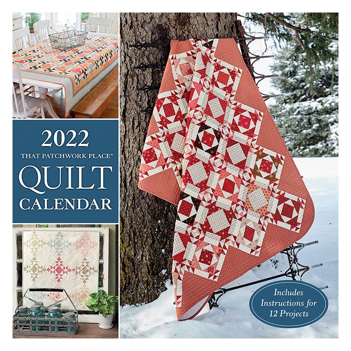 2022 That Patchwork Place Quilt Calendar