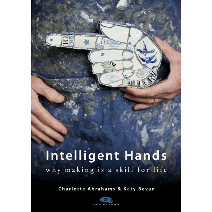 Intelligent Hands: Why making is a skill for life